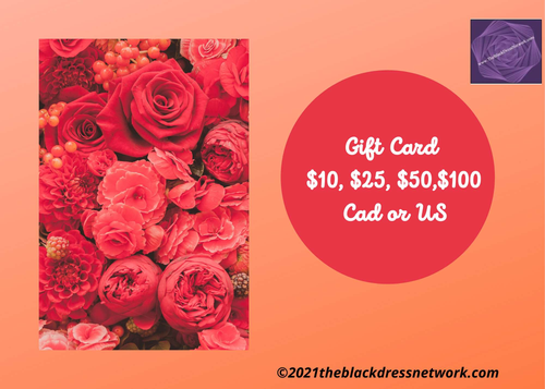 Gift Card $10., $25, $50, $100 Cad  You can choose your currency.