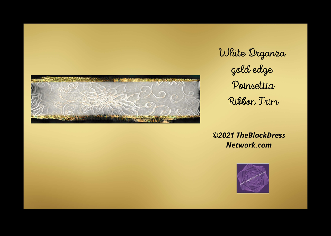 White Poinsettia Gold edge metallic Ribbon Trim Organza 2.5 inch wide.