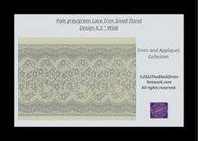 Load image into Gallery viewer, Pale Grey/Green  Lace Trim Small  Floral Design 6 ½&quot; Wide
